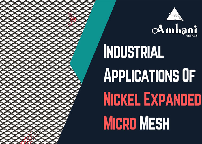 Industrial Applications of Nickel Expanded Micro Mesh