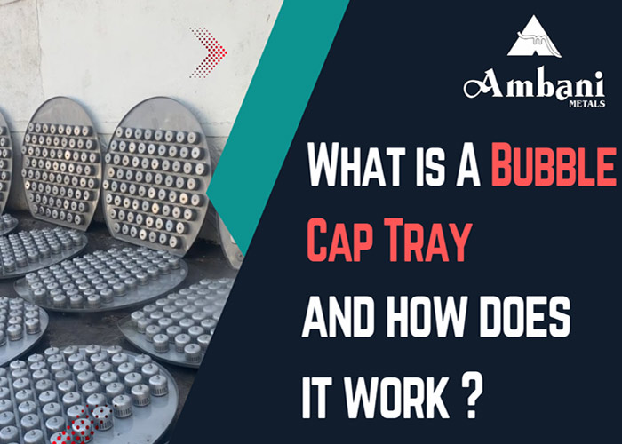 What is a Bubble Cap Tray & How Does It Work?
